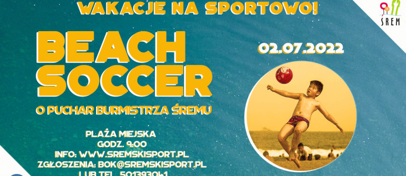 Beach Soccer 2022 o puchar Burmistrza Śremu