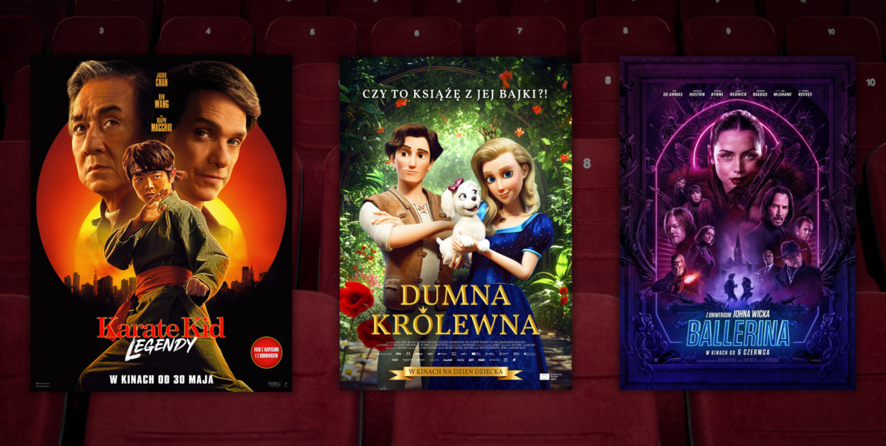 Plakaty filmów: „Dumna królewna”, „Karate Kid: Legendy” i „Ballerina. Z uniwersum Johna Wicka”.