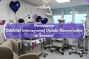 Powstanie Oddział Intensywnej Opieki Noworodka w Śremie! Nowy standard opieki nad-84488