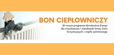 Nowy program Ministerstwa Energii. Bon ciepłowniczy dla mieszkańców Gminy Śrem-84155