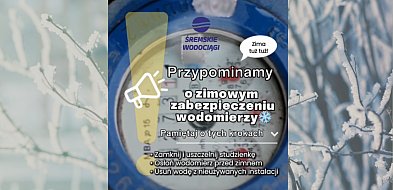 Zabezpiecz wodomierz przed zimą – ważny komunikat dla mieszkańców!-84879