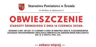 OBWIESZCZENIE  Starosty Śremskiego z dnia 16 czerwca 2026r.