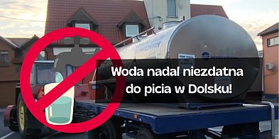 Woda w Dolsku nadal tylko po przegotowaniu! Komunikat G-84614