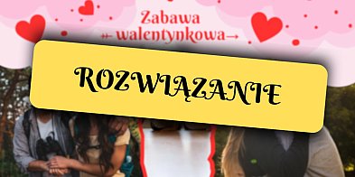 Zabawa Walentynkowa w Śremie - rozwiązanie!