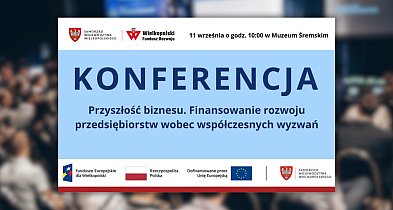 W Śremie odbędzie się konferencja. Omówią wsparcie dla przedsiębiorców-82939