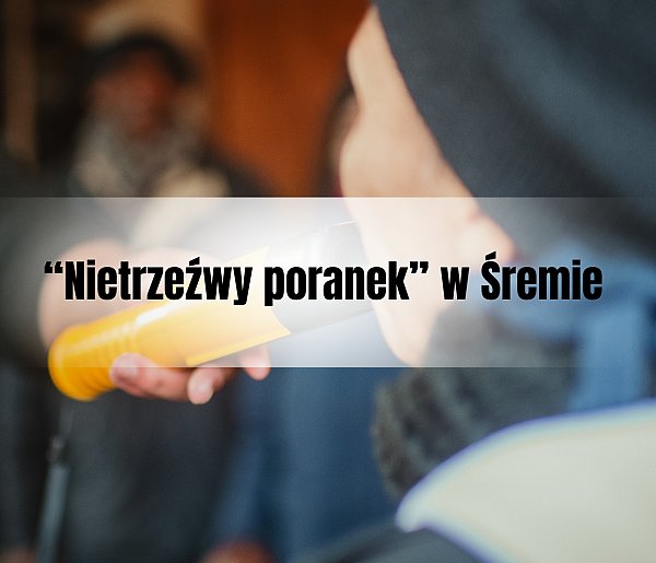 Kolejny "Trzeźwy poranek" w Śremie. Dwóch kierowców zatrzymanych-85014
