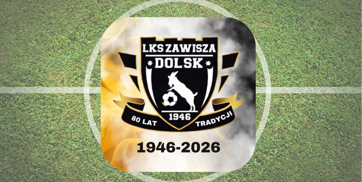 80 lat dumy i tradycji - Zawisza Dolsk prezentuje jubileuszowy herb!