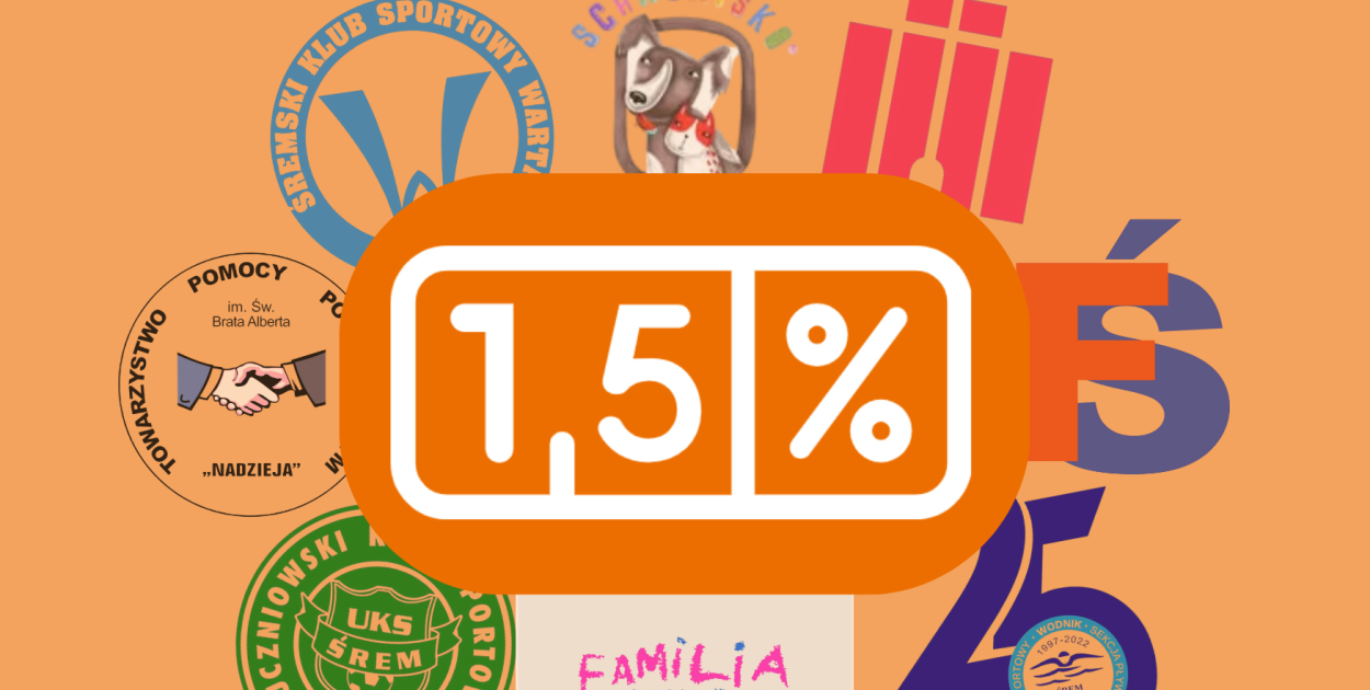 1,5% Twojego podatku ma wielką moc! Zobacz listę organizacji ze Śremu i okolic
