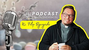 🎙️ Wywiad z Ks. Filipem Byczyńskim 🐰🐣 | Podcast Śr
